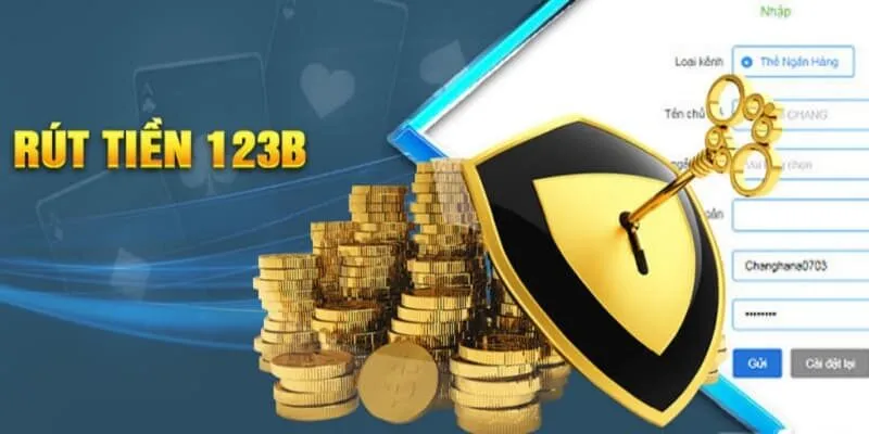 Rút tiền 123B - Hướng dẫn rút tiền nhanh chóng cho cược thủ 1 Điều kiện để thực hiện rút tiền 123B nhanh chóng