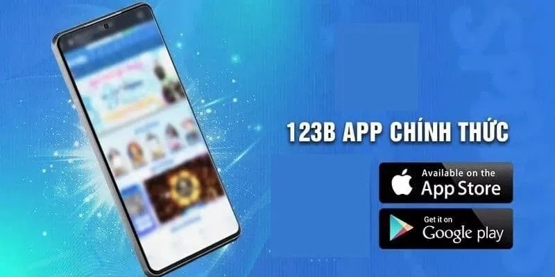 Các bước tải app 123B trên IOS và Android cực nhanh 2 Hướng dẫn tải app 123B trên iOS và Android